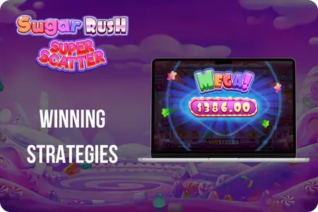 Winning Strategies in Sugar Rush Super Scatter slot game